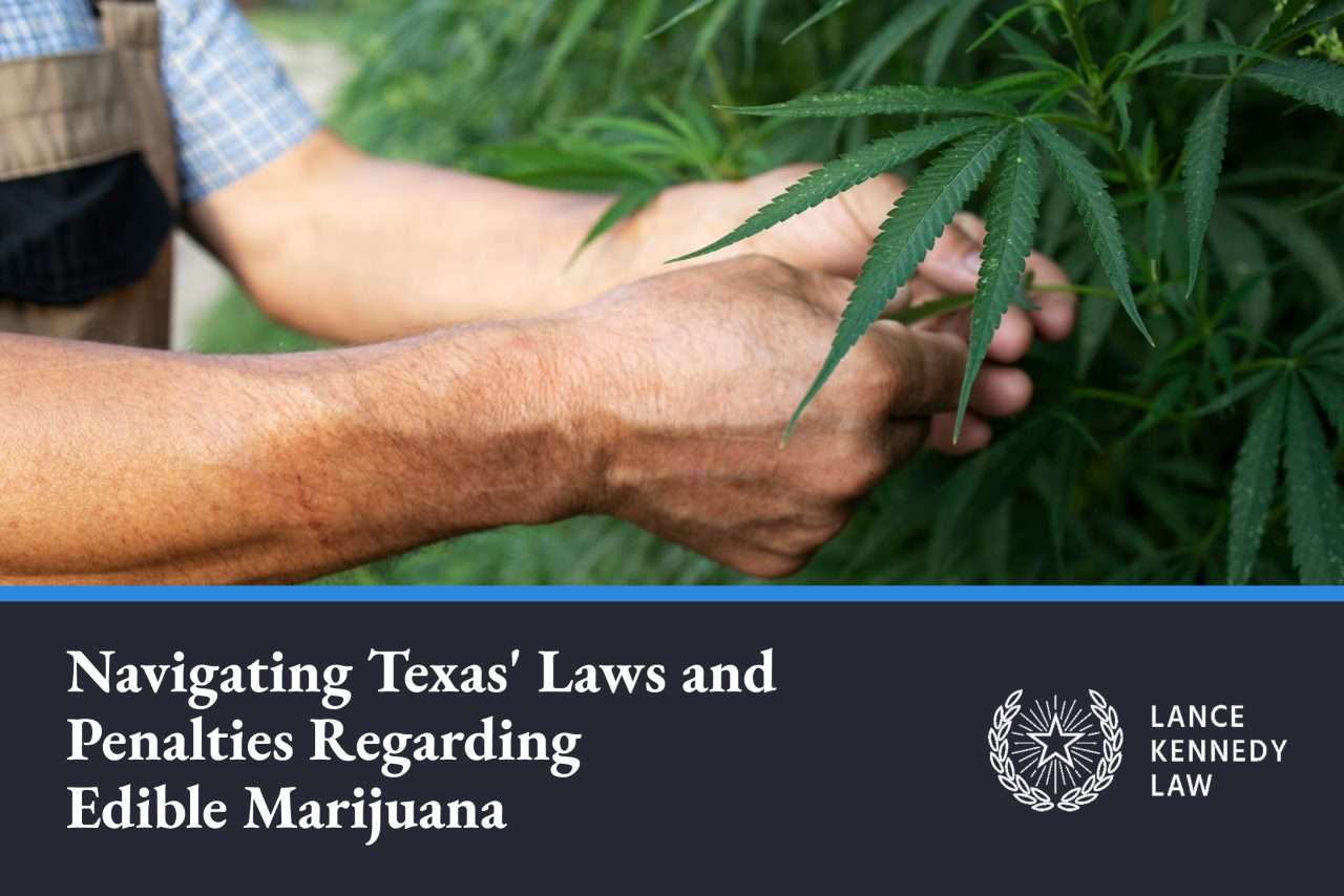 Texas Edible Marijuana Laws Lance Kennedy