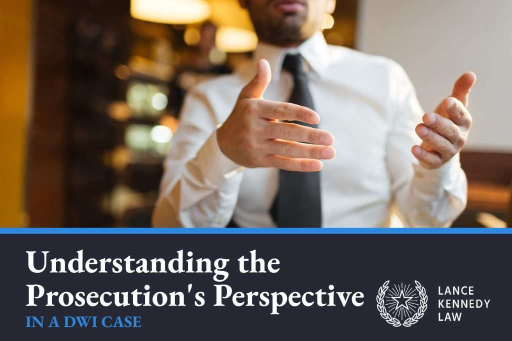 Understanding the Prosecution's Perspective in a DWI Case