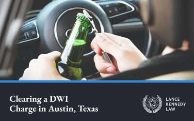 Clearing a DWI Charge in Austin, Texas